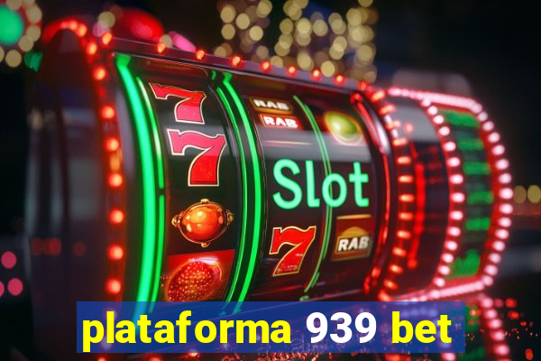 plataforma 939 bet